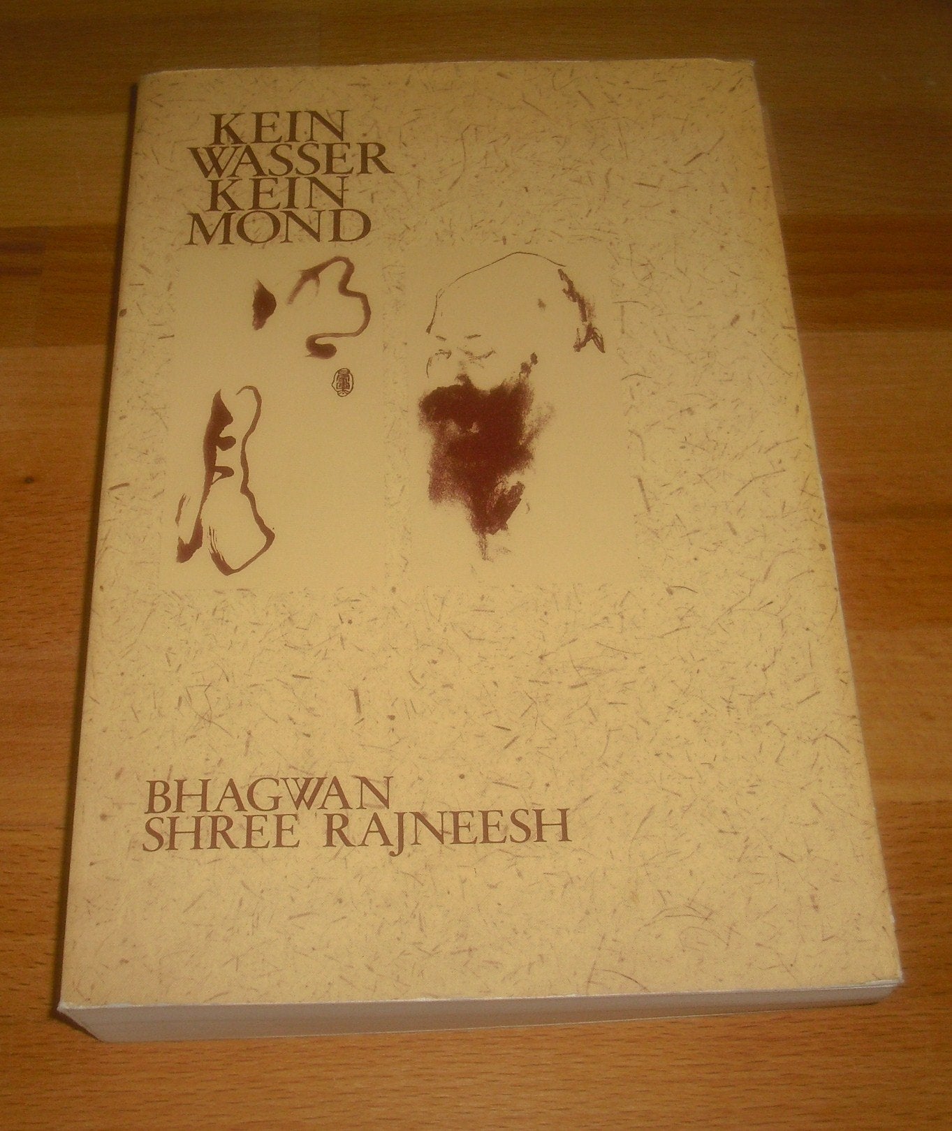 Kein Wasser, kein Mond. Bhagwan Shree Rajneesh spricht über zehn Zen- Geschichten Religion & Esotericism
