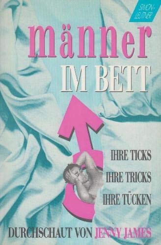 Männer im Bett - Ihre Ticks, ihre Tricks, ihre Tücken Books