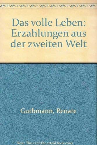 Das volle Leben. Erzählungen aus der zweiten Welt Books