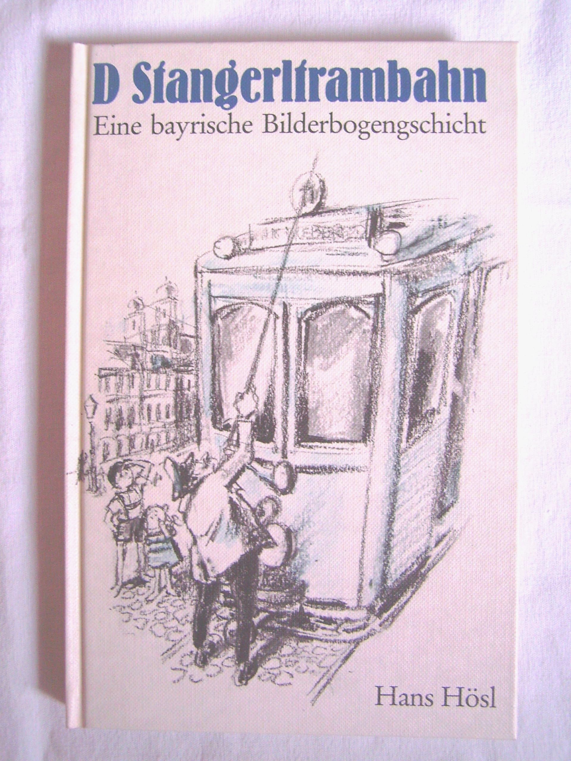 D Stangerltrambahn: Eine bayrische Bilderbogengschicht Books
