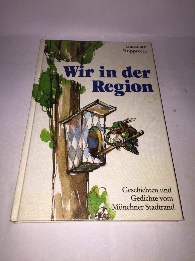 Wir in der Region: Geschichten und Gedichte vom Münchner Stadtrand Books