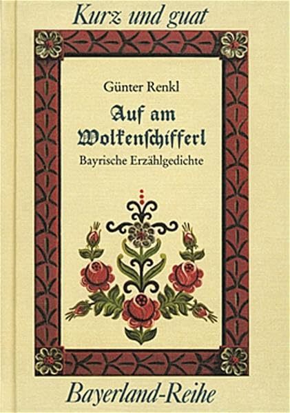 Auf am Wolkenschifferl: Bayrische Erzählgedichte (Kurz und guat) Living & Furnishing