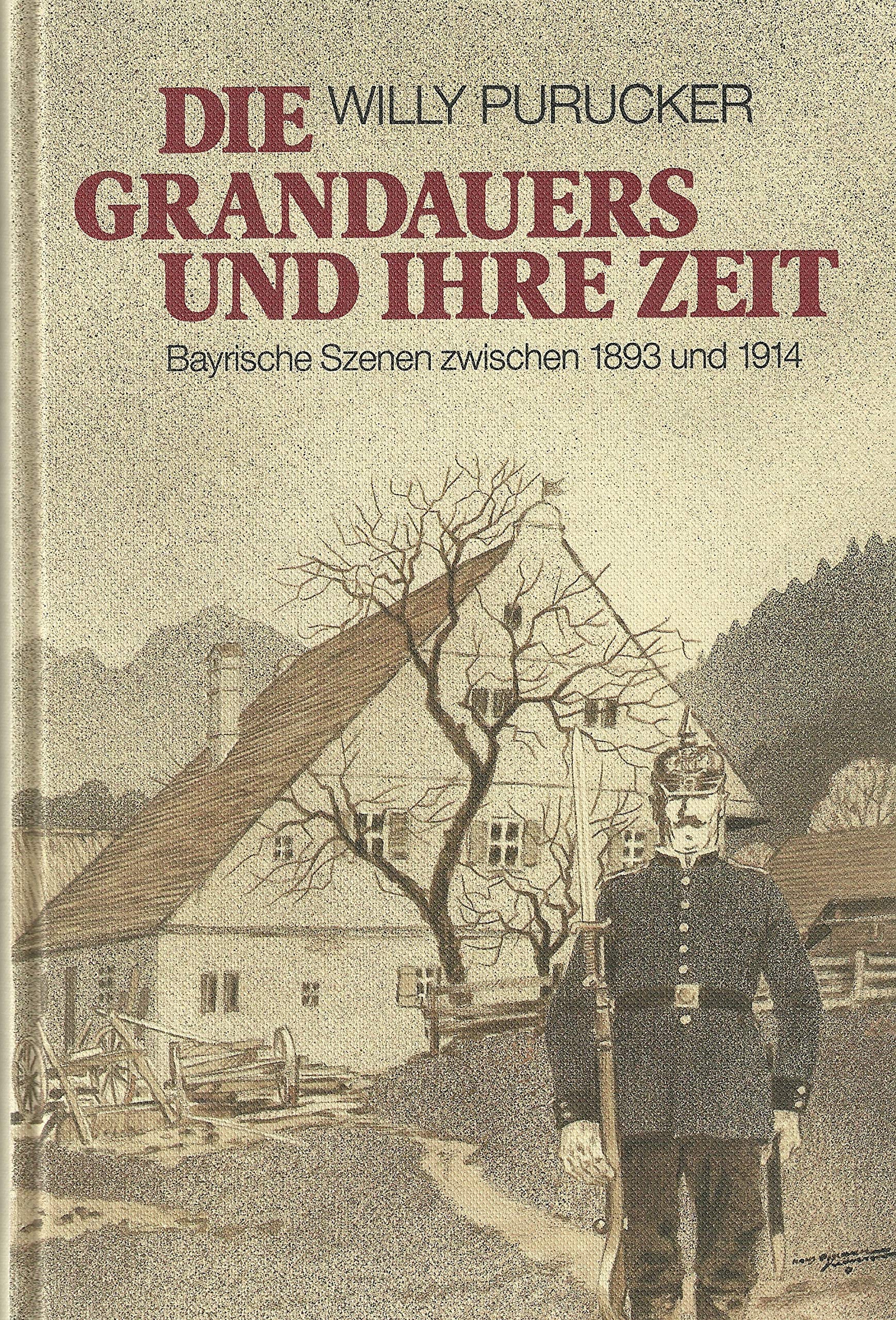 Die Grandauers und ihre Zeit: Bayrische Szenen zwischen 1893 und 1914 Books
