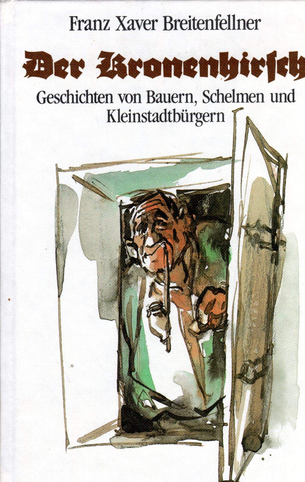 Der Kronenhirsch: Geschichten von Bauern, Schelmen und Kleinstadtbürgern Books