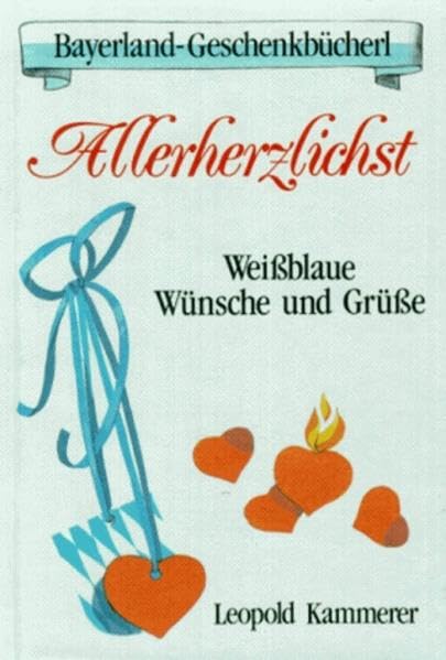 Allerherzlichst: Weissblaue Wünsche und Grüsse (Bayerland-Geschenkbücherl) Living & Furnishing