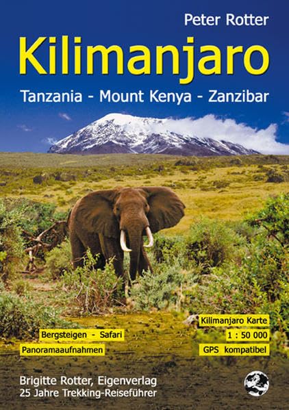 Kilimanjaro Tanzania - Mount Kenya - Zanzibar: Bergsteigen - Safari - Trekking. Mit Trekkingkarte 1:50 000 GPS kombatibel: Tanzania - Moubt Kenya - ... für Bergsteiger und Individualisten) Leisure, Home & Garden