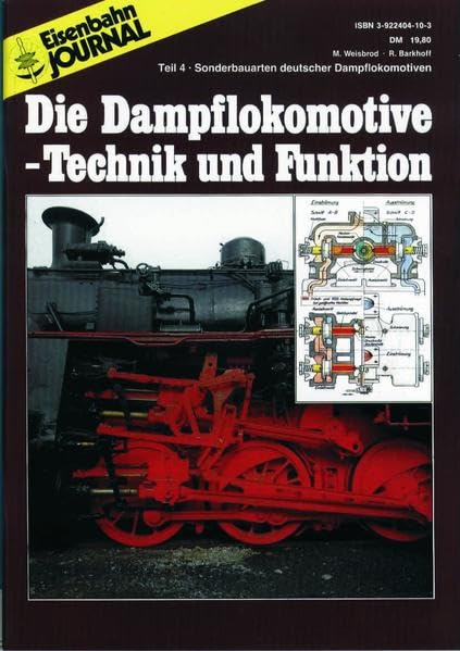 Die Dampflokomotive - Technik und Funktion - Teil 4 - Sonderbauarten deutscher Dampflokomotiven - Eisenbahn Journal Archiv Leisure, Home & Garden