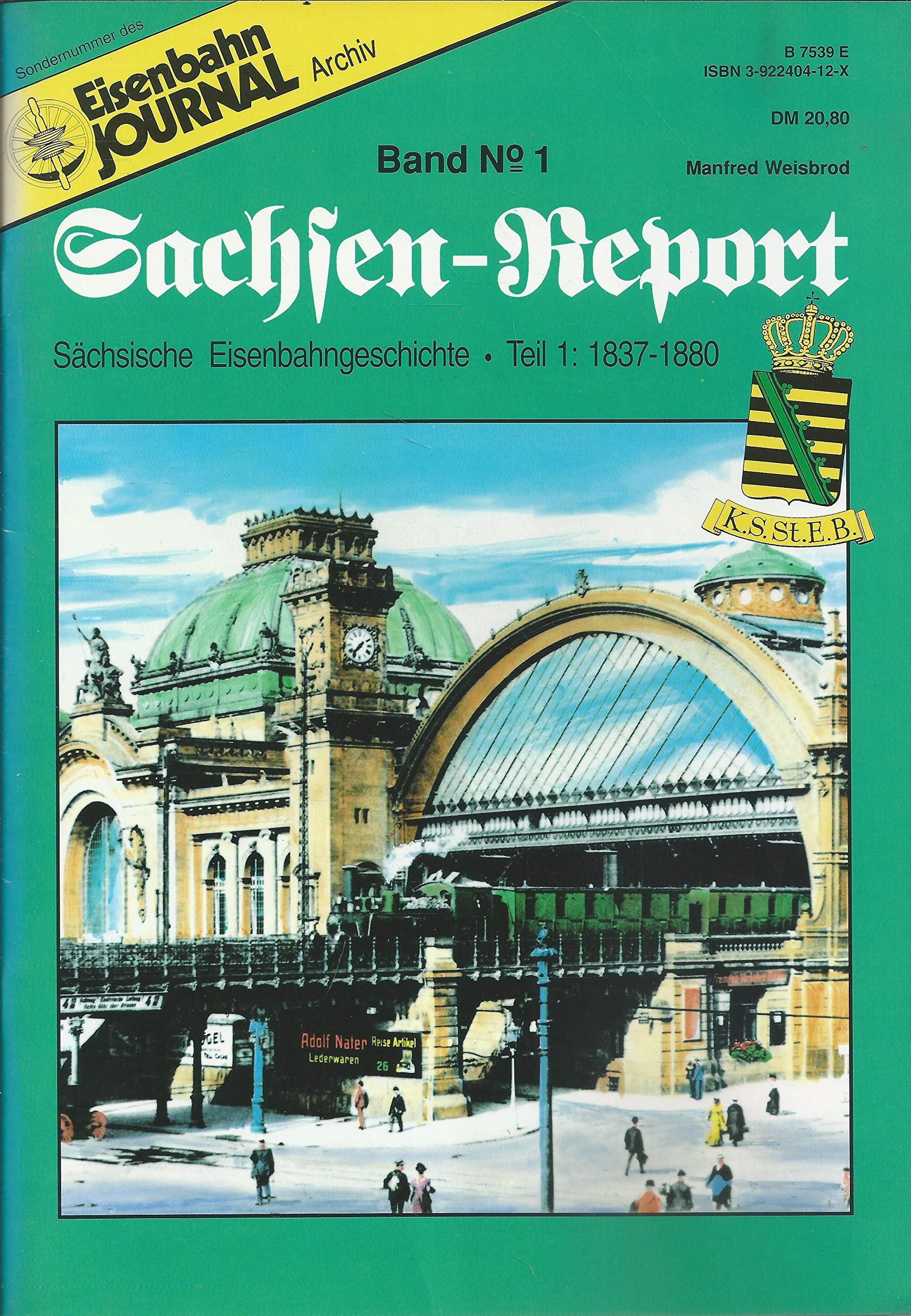 Sachsen Report / Sächsische Eisenbahngeschichte: Eisenbahn Journal - Sachsen-Report - Band 1 Books