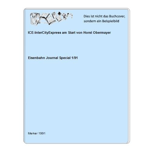 ICE - Inter City Express am Start (Specialausgaben des Eisenbahn-Journals) Books