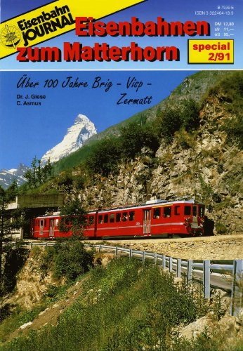 Eisenbahn Journal - Eisenbahnen zum Matterhorn (Specialausgaben des Eisenbahn-Journals) Business, Finance & Career