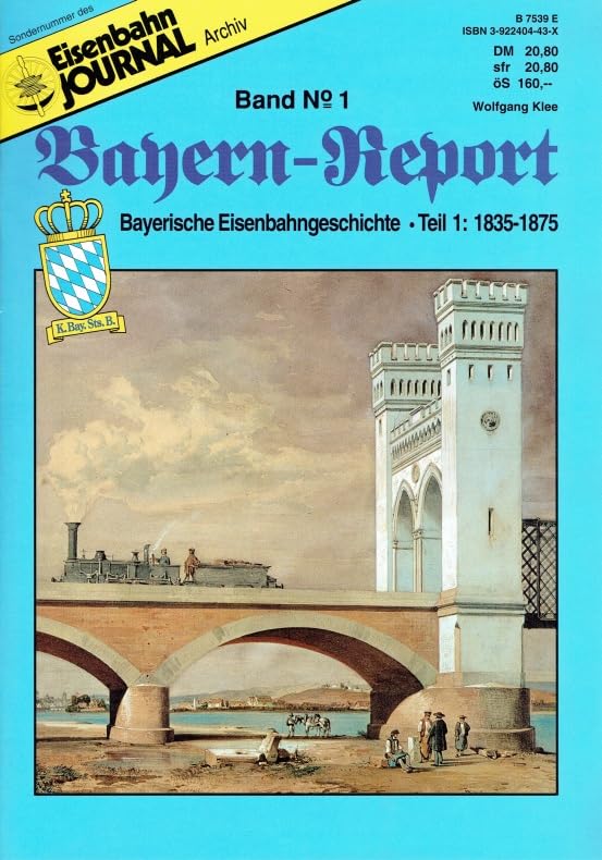 Bayern-Report / Bayerische Eisenbahngeschichte: Eisenbahn Journal, Bayern Report Nr. 1: 1835-1875 Books