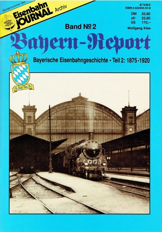 Bayern-Report / Bayerische Eisenbahngeschichte: Eisenbahn Journal, Bayern Report Nr. 2: 1875-1920 Books