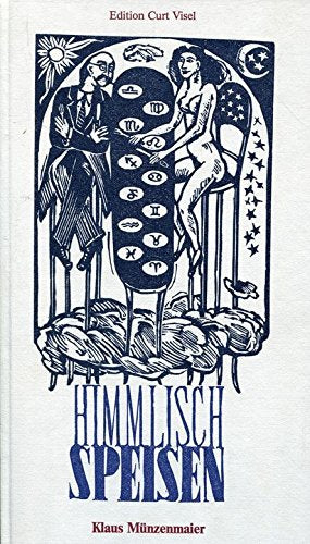 Himmlisch speisen. Ein astrologisches Kochbuch Cooking & Enjoying