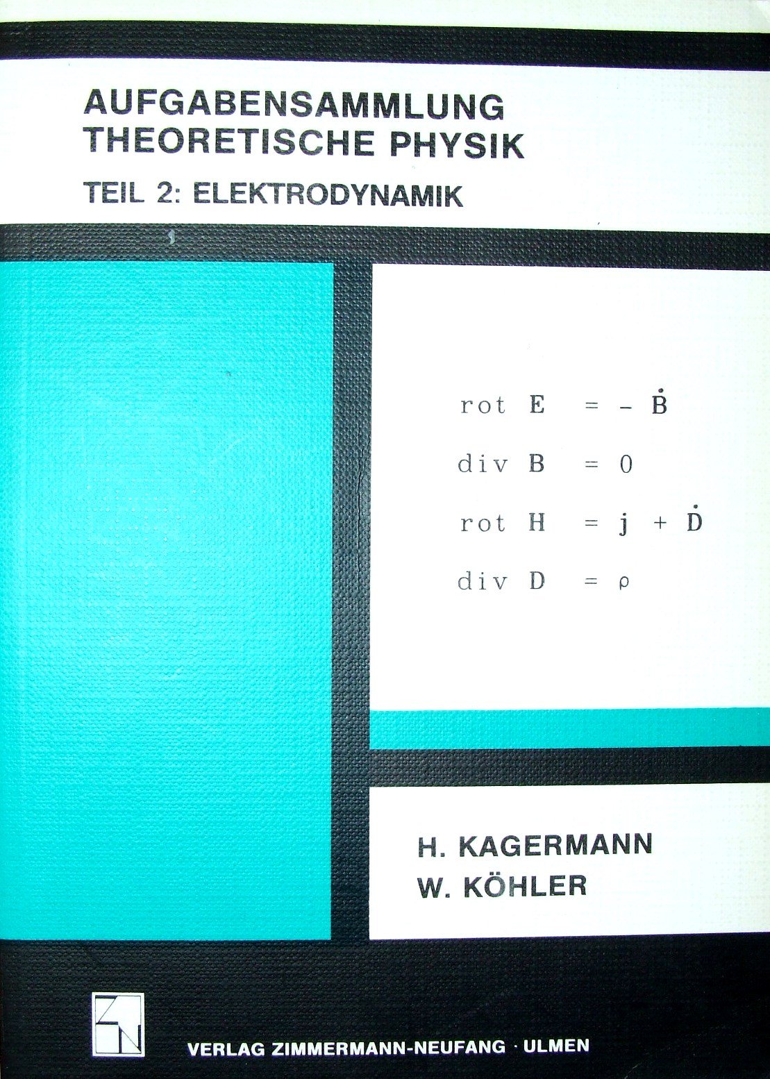 Aufgabensammlung Theoretische Physik, Tl.2, Elektrodynamik: 81 Aufgaben mit vollständigen Lösungen Education & Training