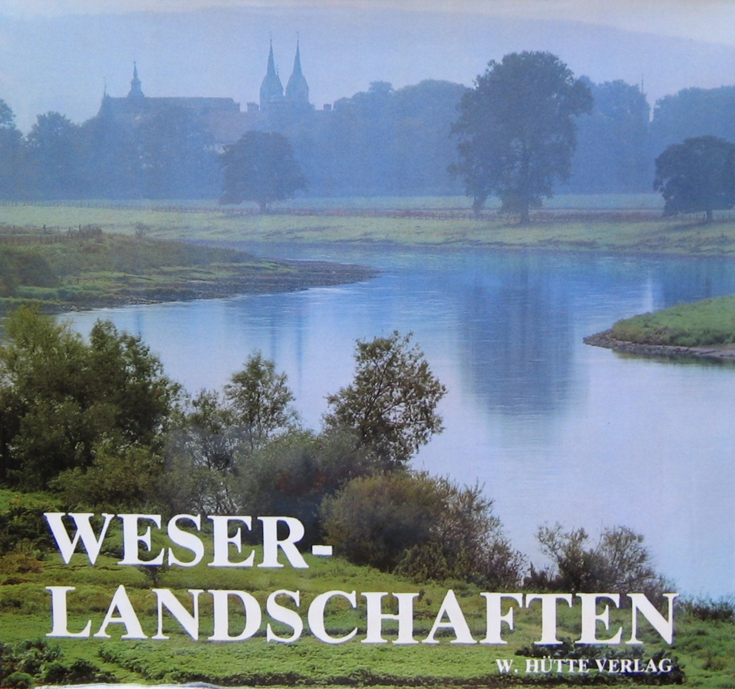 Weserlandschaften. Von Hann. Münden bis Minden. 1. Auflage Books