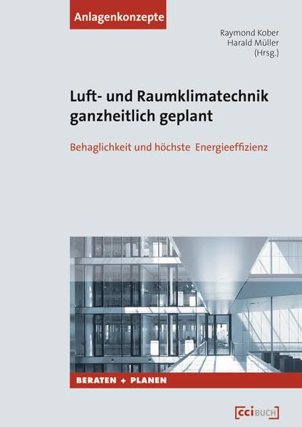 Luft- und Raumklimatechnik ganzheitlich geplant: Behaglichkeit und höchste Energieeffizienz Business & Technology