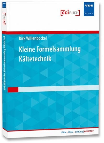 Kleine Formelsammlung Kältetechnik Business & Technology