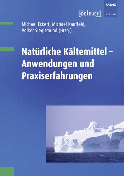 Natürliche Kältemittel: Anwendungen und Praxiserfahrungen Business & Technology