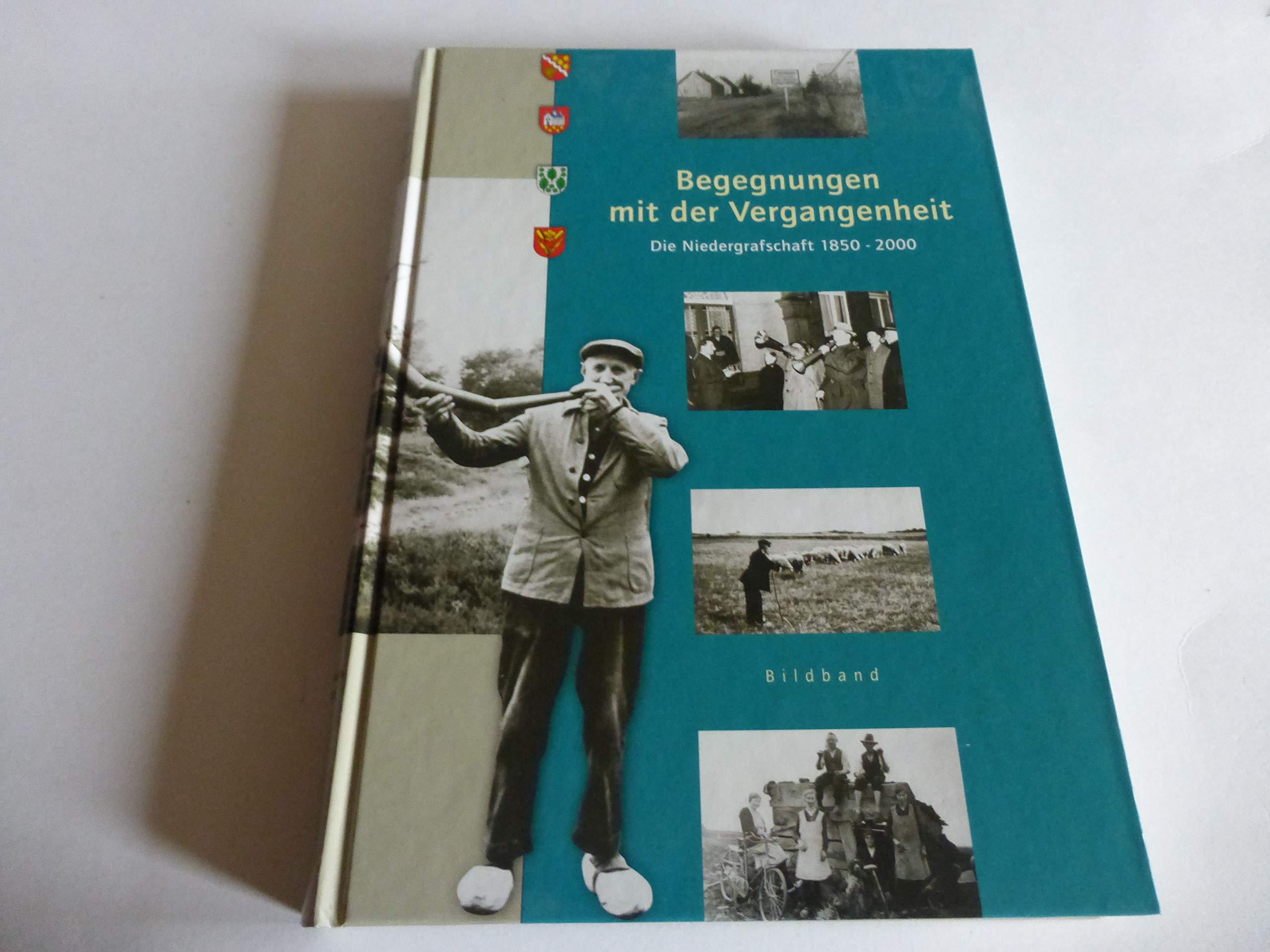 Begegnungen mit der Vergangenheit Die Niedergraftschaft 1850 - 2000 Books