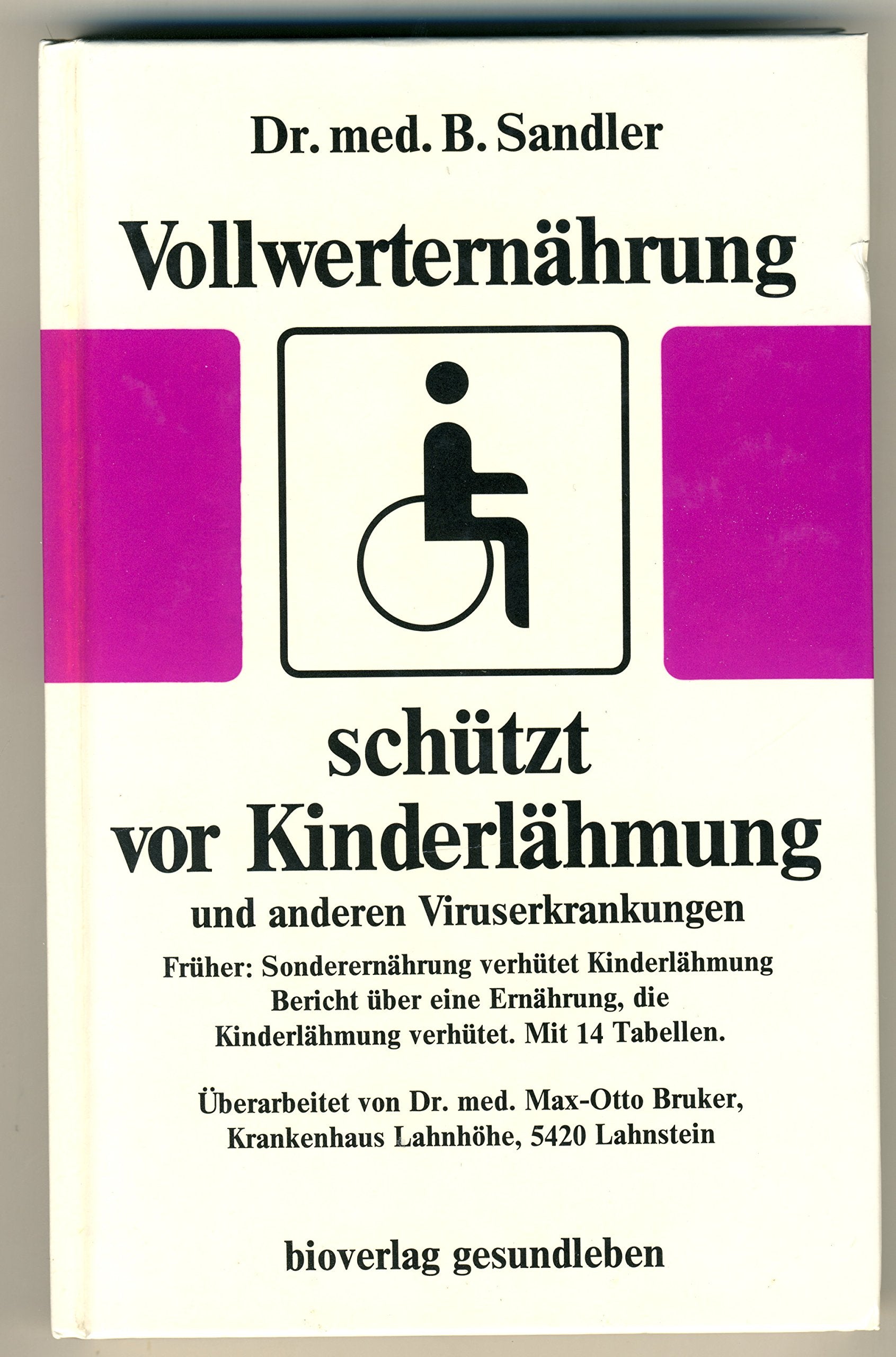 Vollwerternährung schützt vor Kinderlähmung und anderen Viruserkrankungen. Bericht über eine Ernährung, die Kinderlähmung verhütet Books
