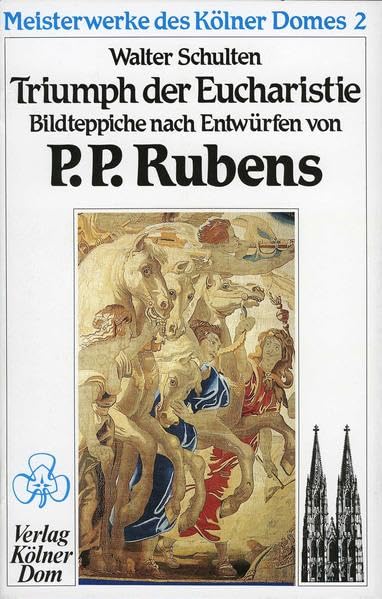 Triumph der Eucharistie: Bildteppiche nach Entwürfen von P.P. Rubens (Meisterwerke des Kölner Domes) Architecture