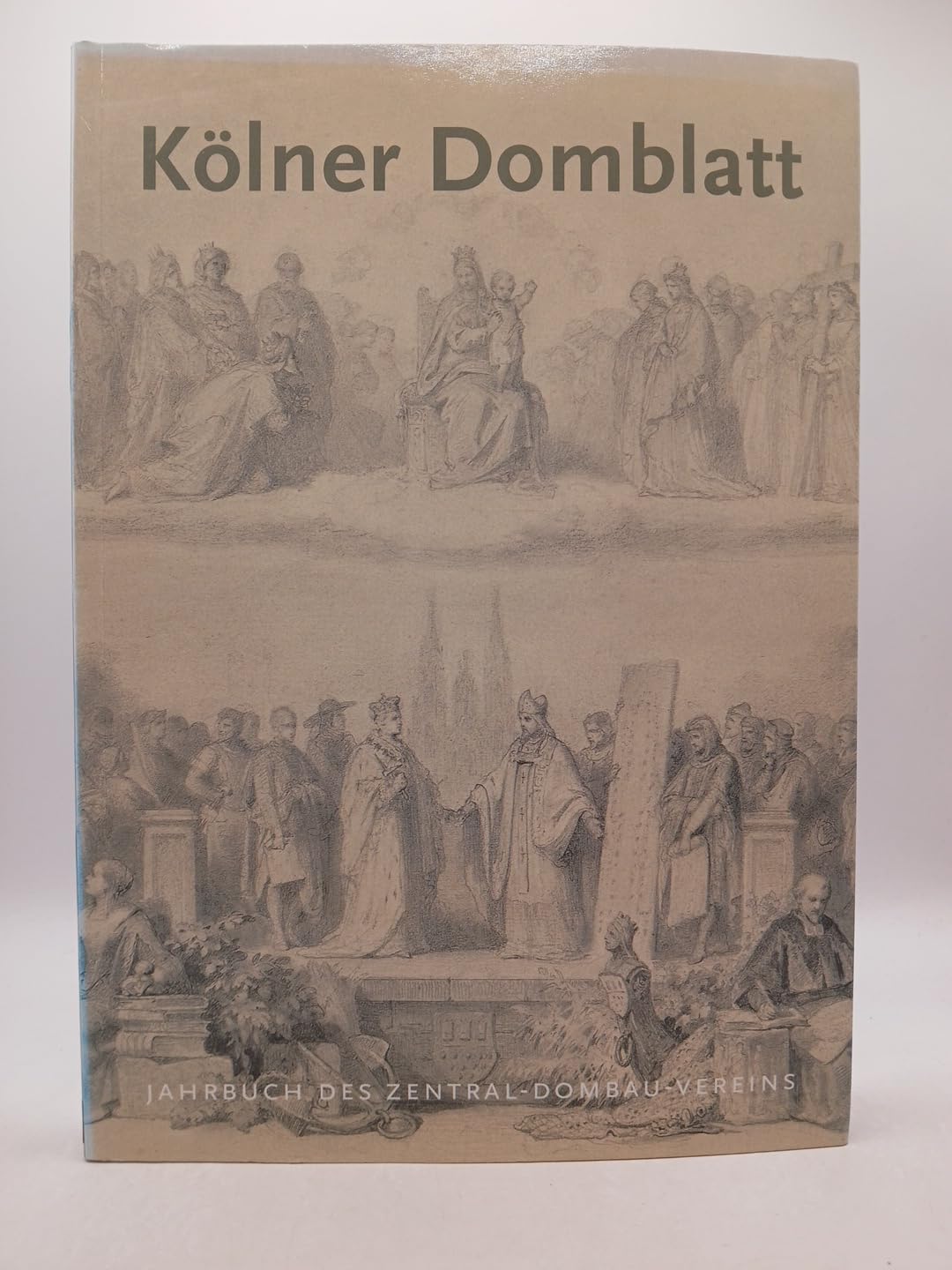 Kölner Domblatt. 2001. Sechsundsechzigste Folge. Jahrbuch des Zentral-Dombau-Vereins. Books