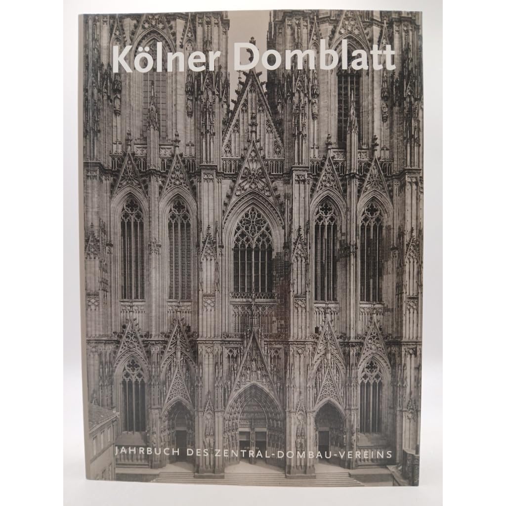 Kölner Domblatt 2007 - Jahrbuch des Zentral-Dombau-Vereins Books