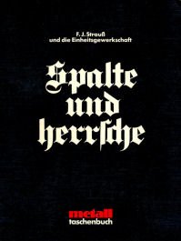 Spalte und herrsche : F. J. Strauss und die Einheitsgewerkschaft Books