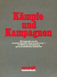 Kämpfe und Kampagnen. Die Legende von der "kommunistischen Unterwanderung" - ein Mittel zur Schwächung gewerkschaftlicher Solidarität Politics & History