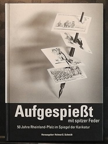 Aufgespießt mit spitzer Feder. 50 Jahre Rheinland-Pfalz im Spiegel der Karikatur Books