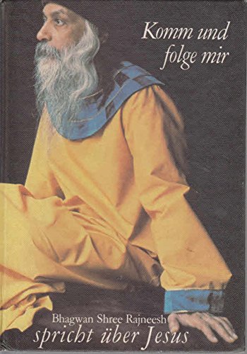 Komm und folge mir. Bhagwan Shree Rajneesh spricht über Jesus Religion & Esotericism