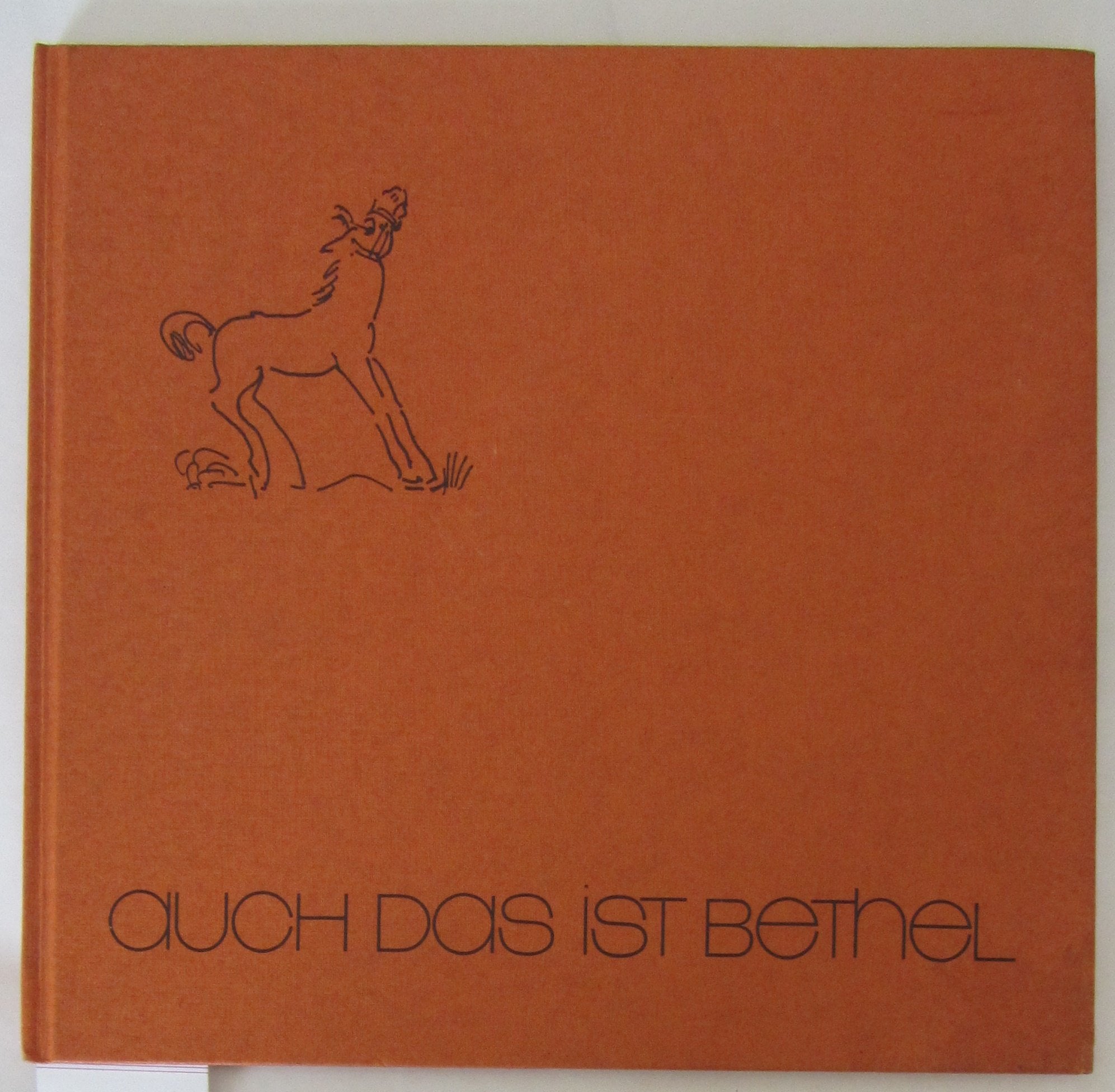 Auch das ist Bethel. Geschichten von Pferden, Hunden, Katzen und anderen Tieren Books