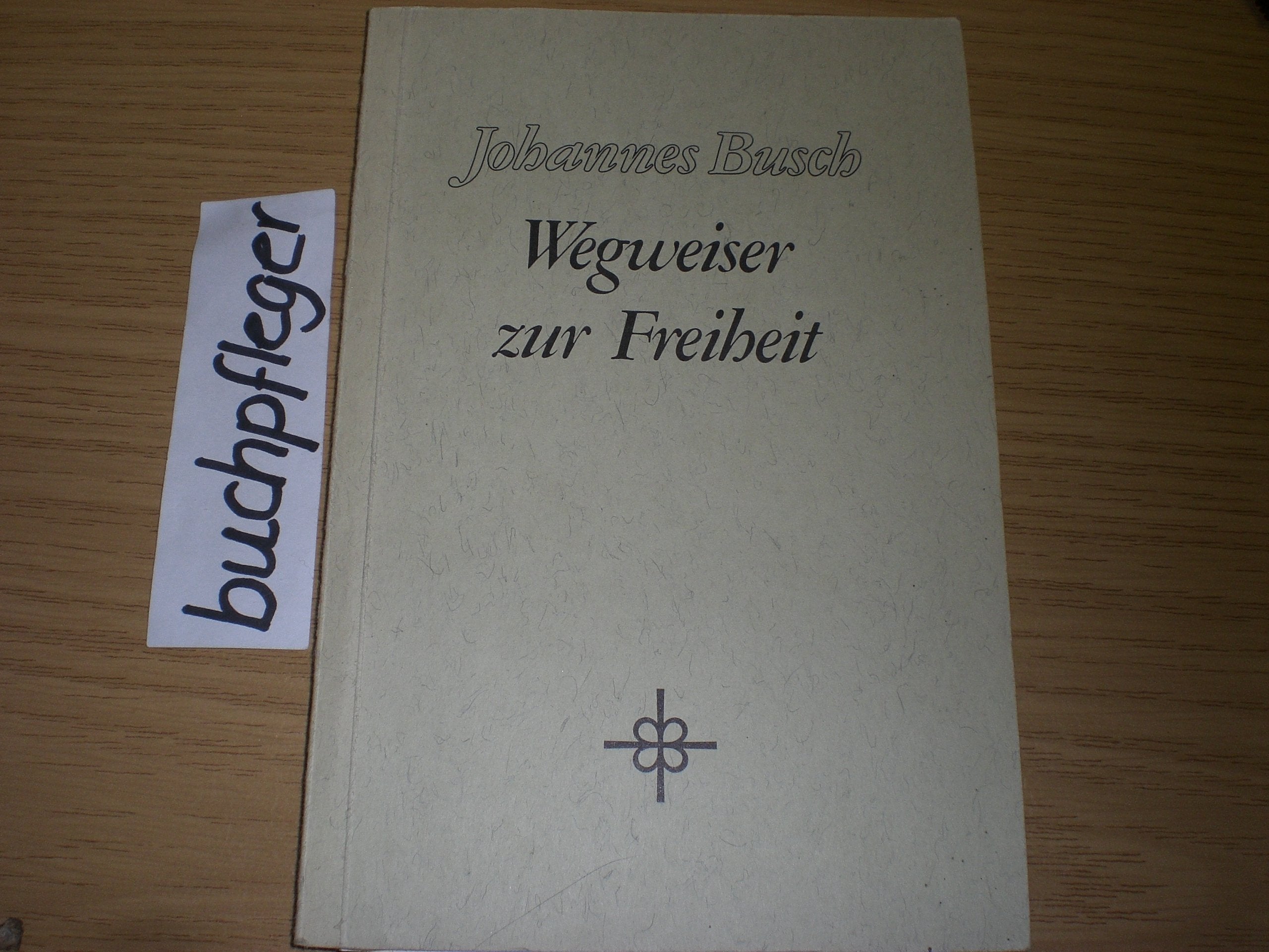Wegweiser zur Freiheit - Predigten über Gottes Gebote im Jahre 1980 in Bethel Books