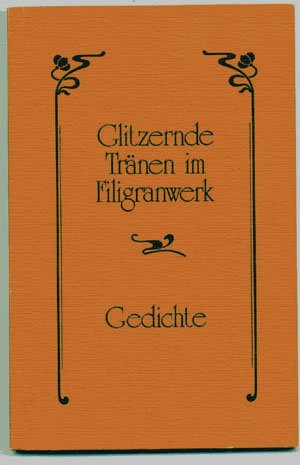 Glitzernde Tränen im Filigranwerk. Gedichte (Sammlung) Books