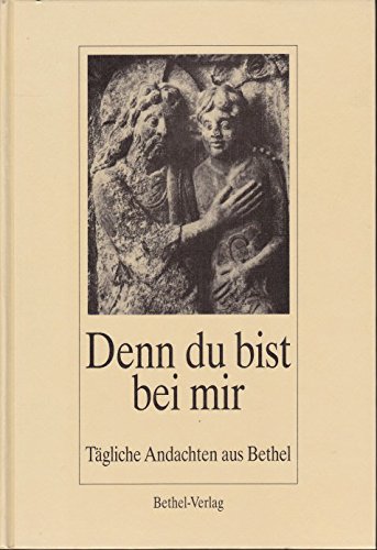 Denn du bist bei mir. Tägliche Andachten aus Bethel (nicht nur) für behinderte Menschen book