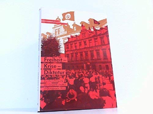Freiheit - Krise - Diktatur. Zur Zerschlagung der Gewerkschaften in Osnabrück 1933 Books