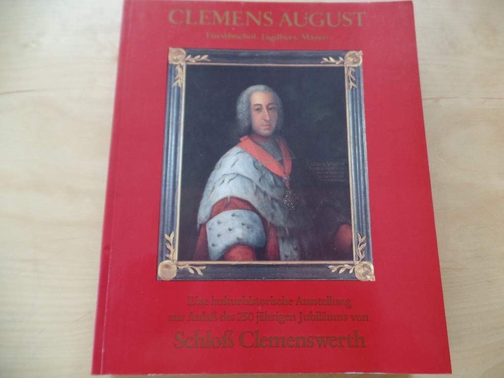 Clemens August, Fürstbischof, Jagdherr, Mäzen Film, Art & Culture