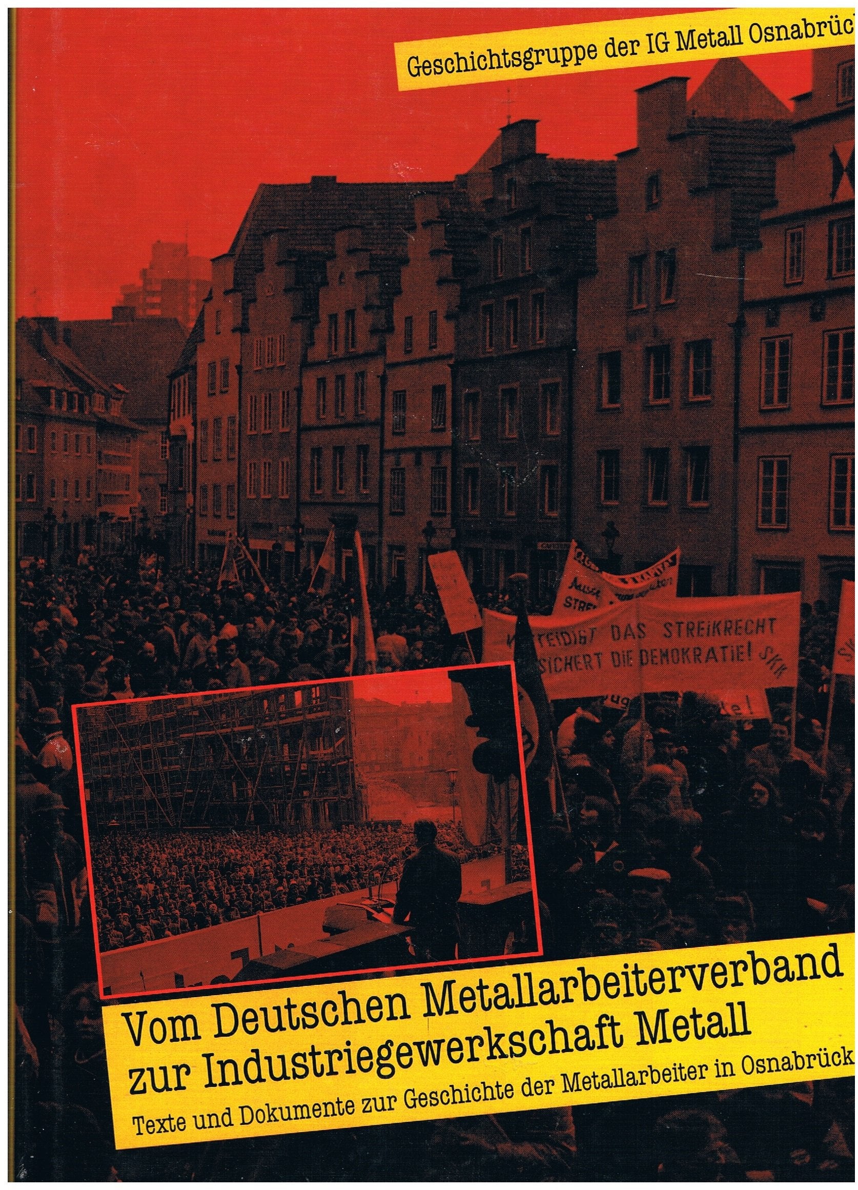 Vom Deutschen Metallarbeiterverband zur Industriegewerkschaft Metall: Texte und Dokumente aus der Geschichte der Metallarbeiter in Osnabrück Politics & History