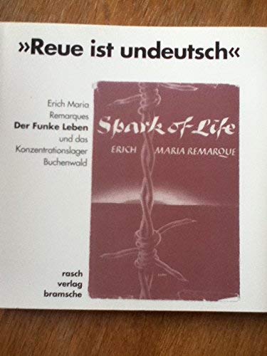 Reue ist undeutsch: Erich Maria Remarques Der Funke Leben und das Konzentrationslager Buchenwald Contemporary literature