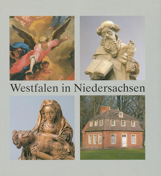 Westfalen in Niedersachsen: Kulturelle Verflechtungen: Münster - Osnabrück - Emsland - Oldenburger Münsterland Politics & History