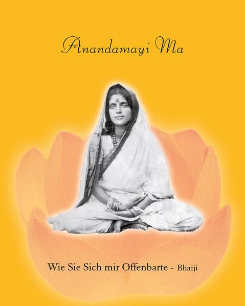 Anandamayi Ma: Wie Sie sich mir offenbarte Art & Literature