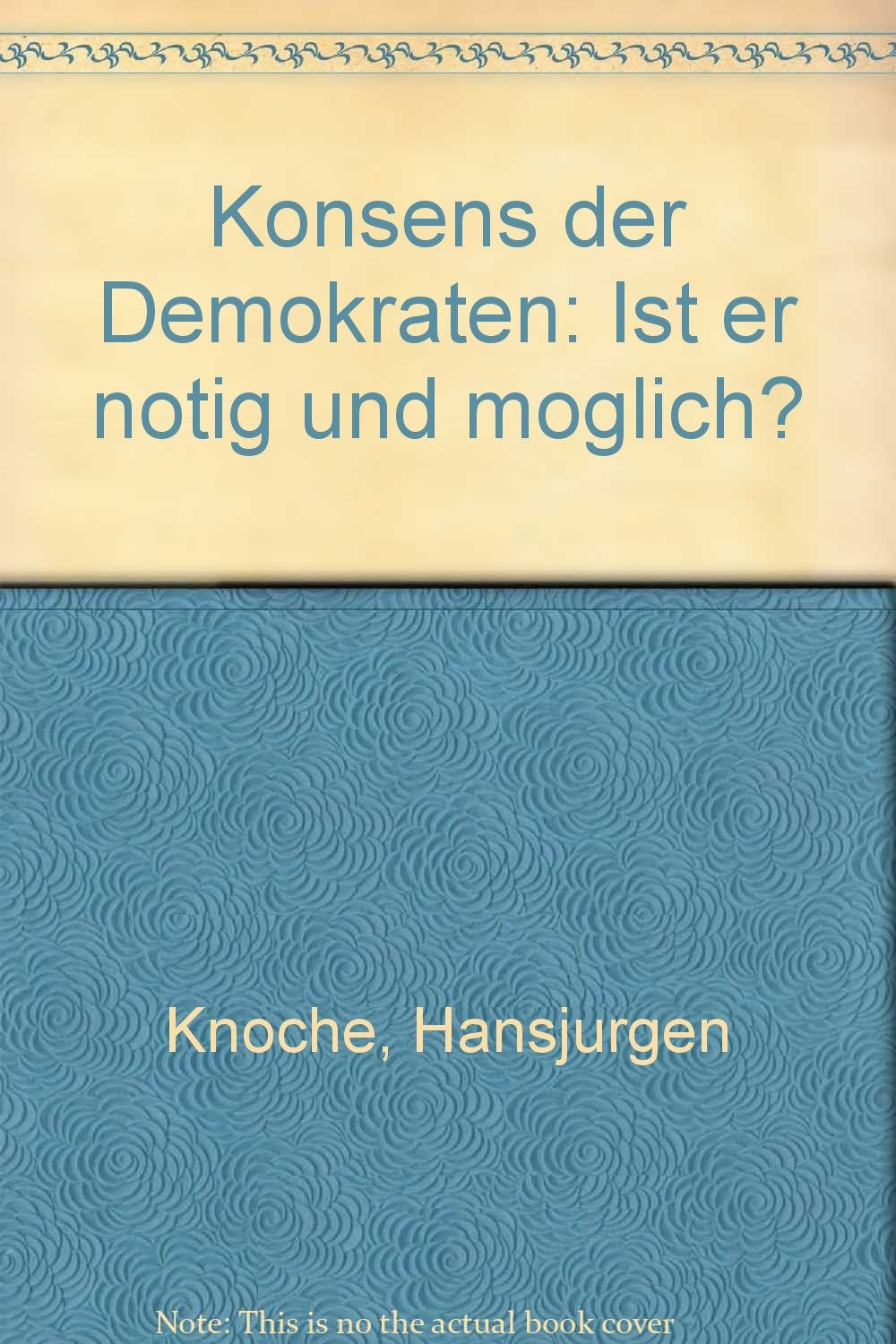 Konsens der Demokraten. Ist er nötig und möglich? Books