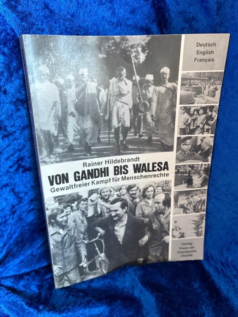 Von Gandhi bis Walesa. Gewaltfreier Kampf für Menschenrechte. Dt./Engl./Franz Politics & History