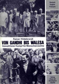 De Gandhi à Walesa. von Gandhi bis Walesa : lutte non-violente pour les Droits de l'homme Politics & History