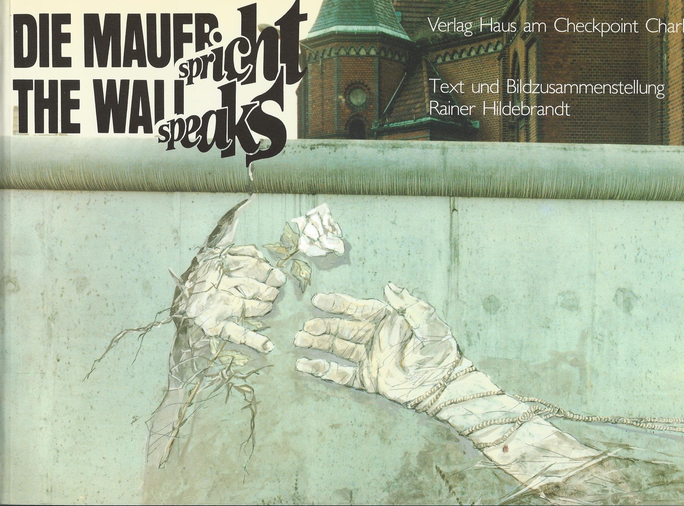 Die Mauer spricht. Neun Entwürfe des Ideenwettbewerbs: "Überwindung der Mauer durch Bemalung der Mauer" Film, Art & Culture