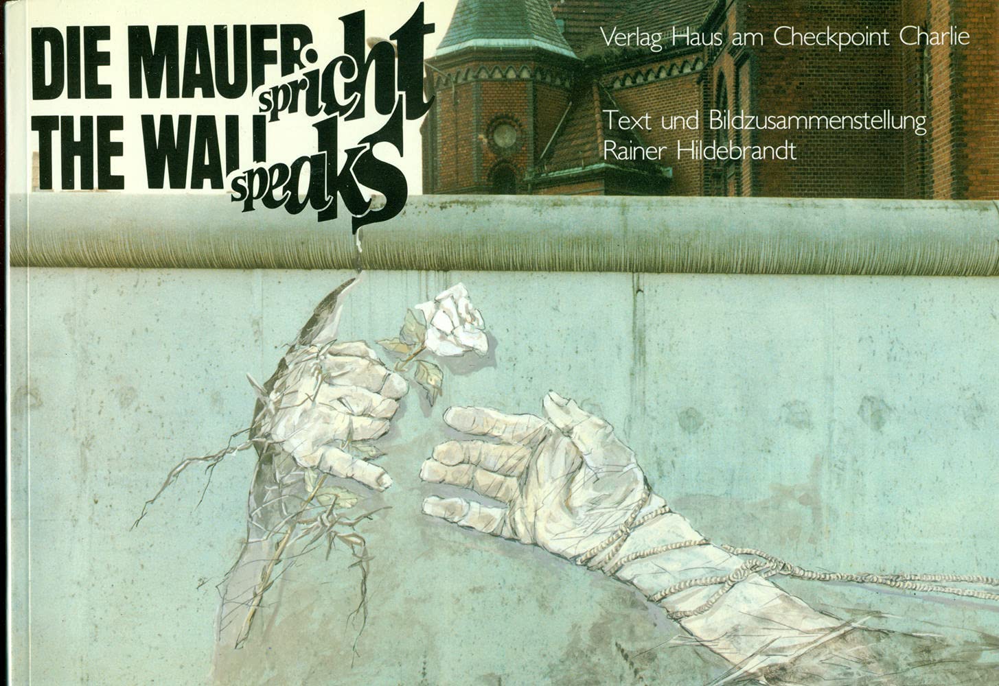 Die Mauer spricht. Neun Entwürfe des Ideenwettbewerbs: "Überwindung der Mauer durch Bemalung der Mauer" Books