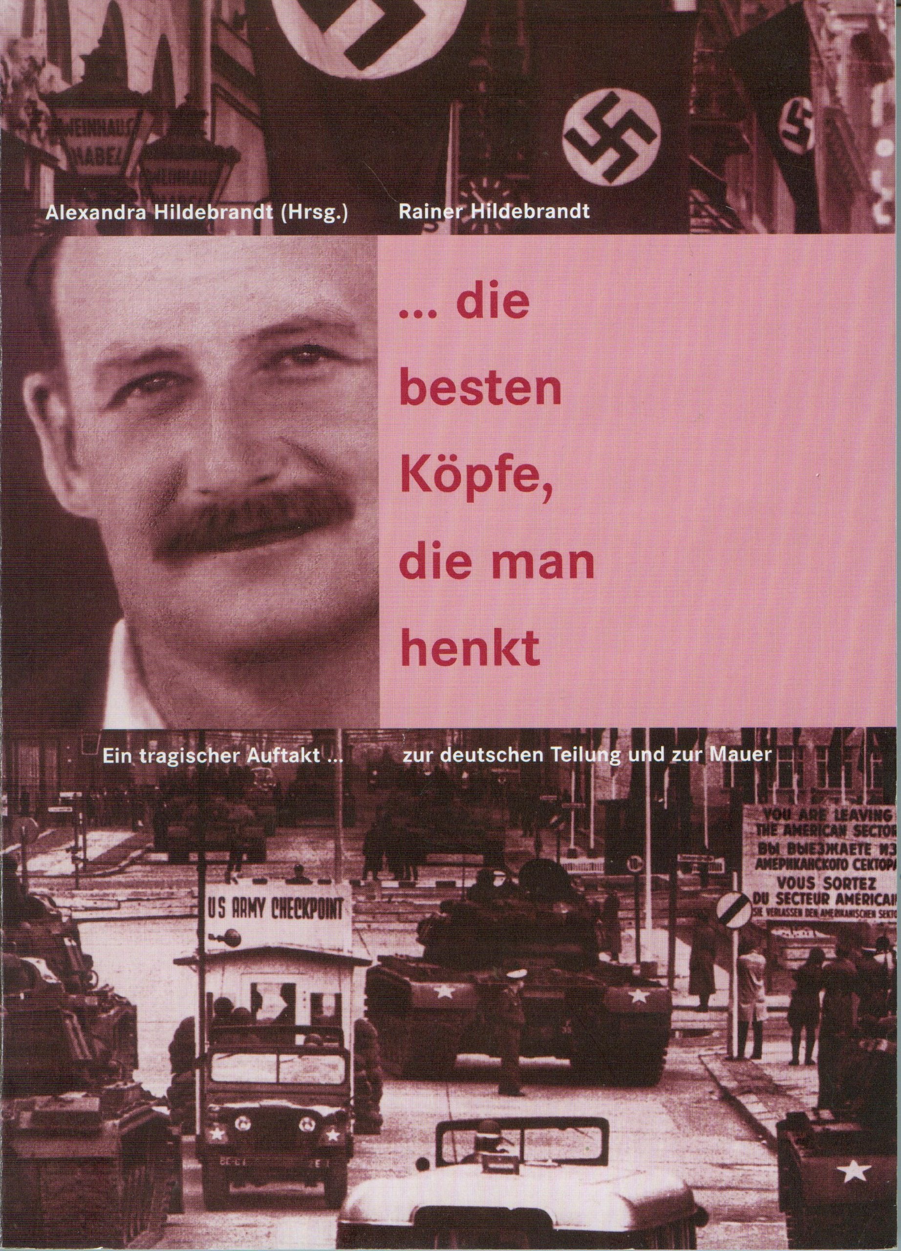 ...die besten Köpfe, die man henkt: Ein tragischer Auftakt zur deutschen Teilung und zur Mauer (Livre en allemand) book