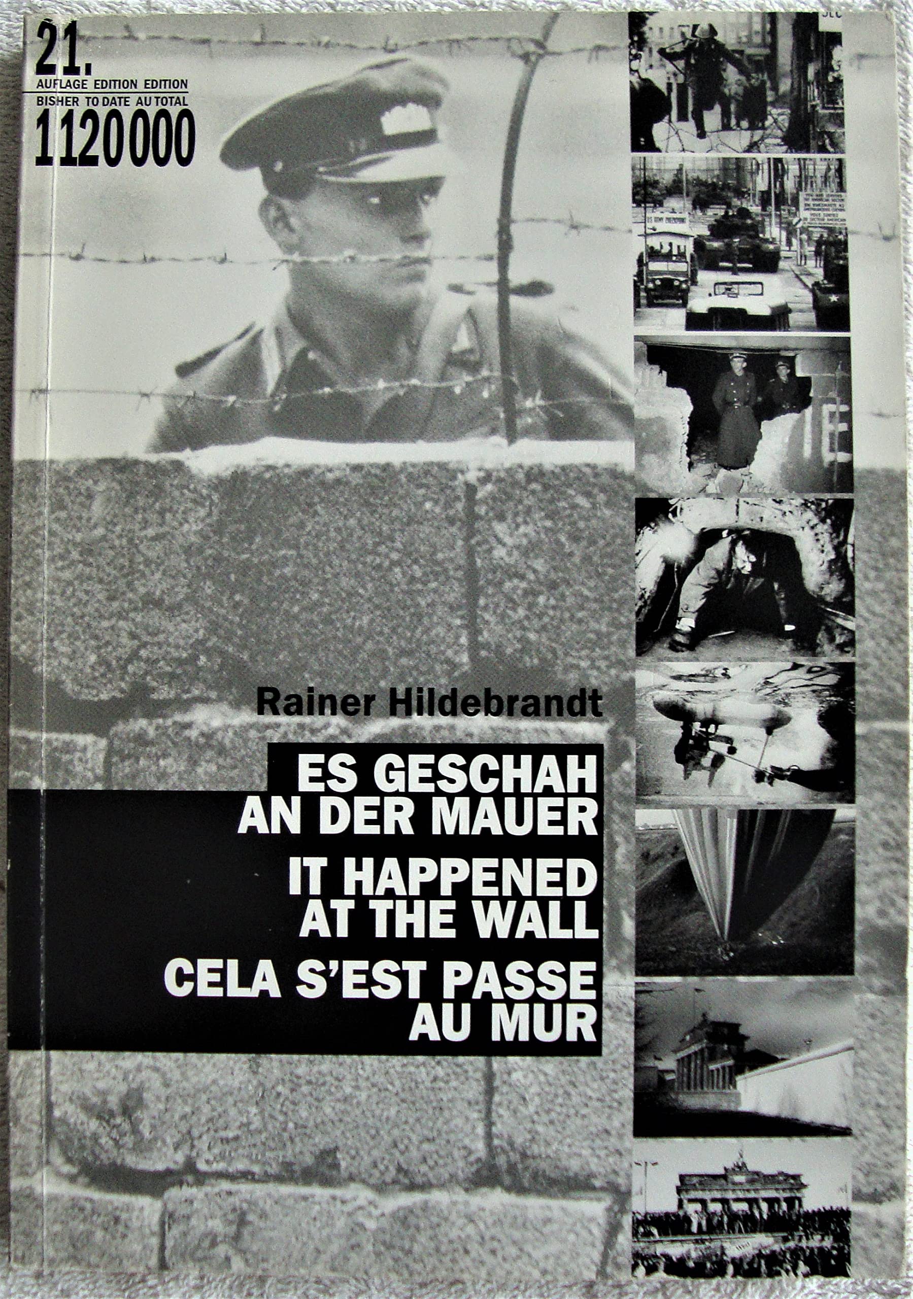 Es geschah an der Mauer. Katalog zur Ausstellung der Arbeitsgemeinschaft 13. August e.V. "Die Mauer - Vom 13. August bis zu ihrem Fall" im Mauermuseum ... in Berlin Dt. /Engl. /Frz. /Ital. /Span. Politics & History