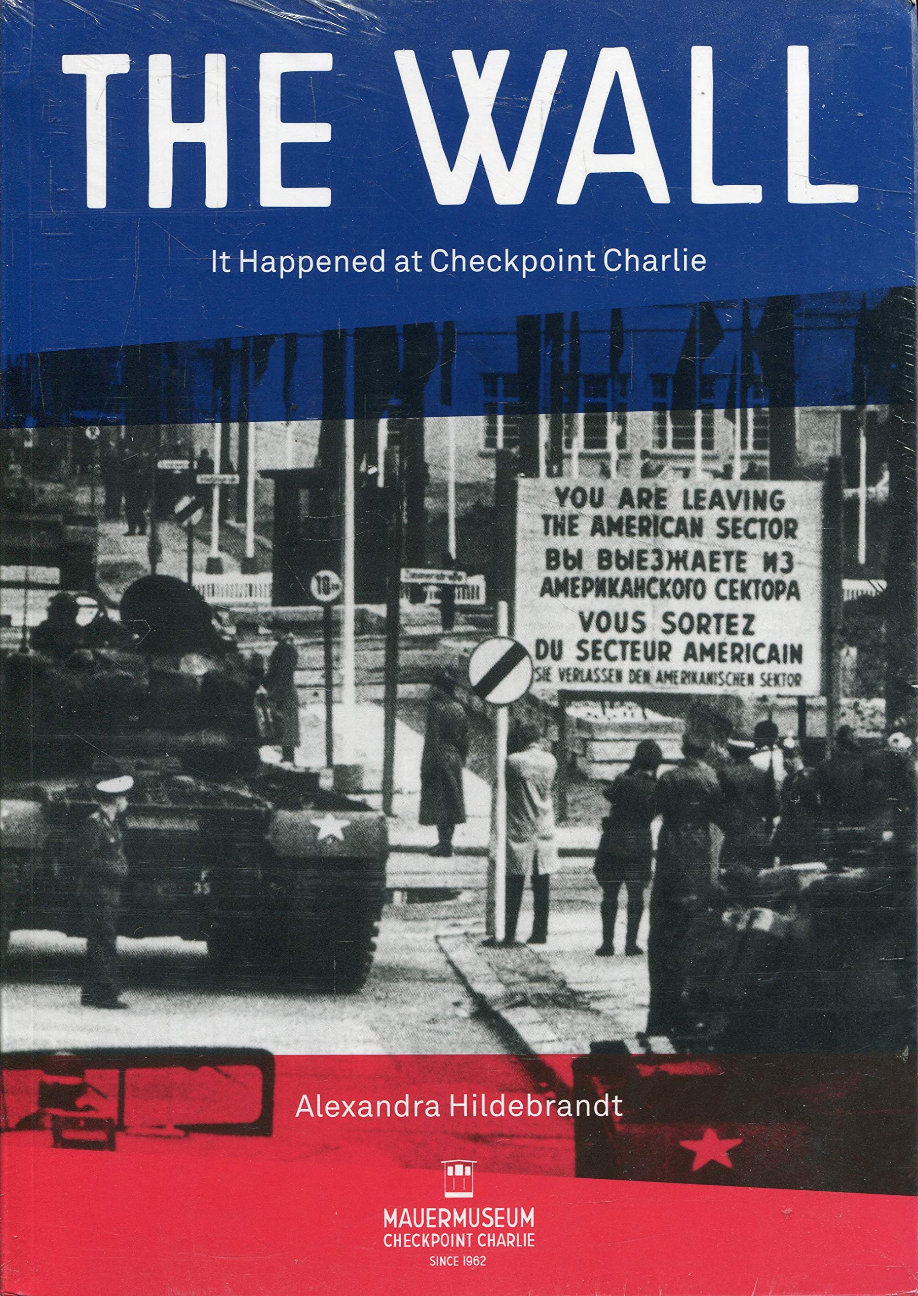 Die Mauer. Es geschah am Checkpoint Charlie. Books