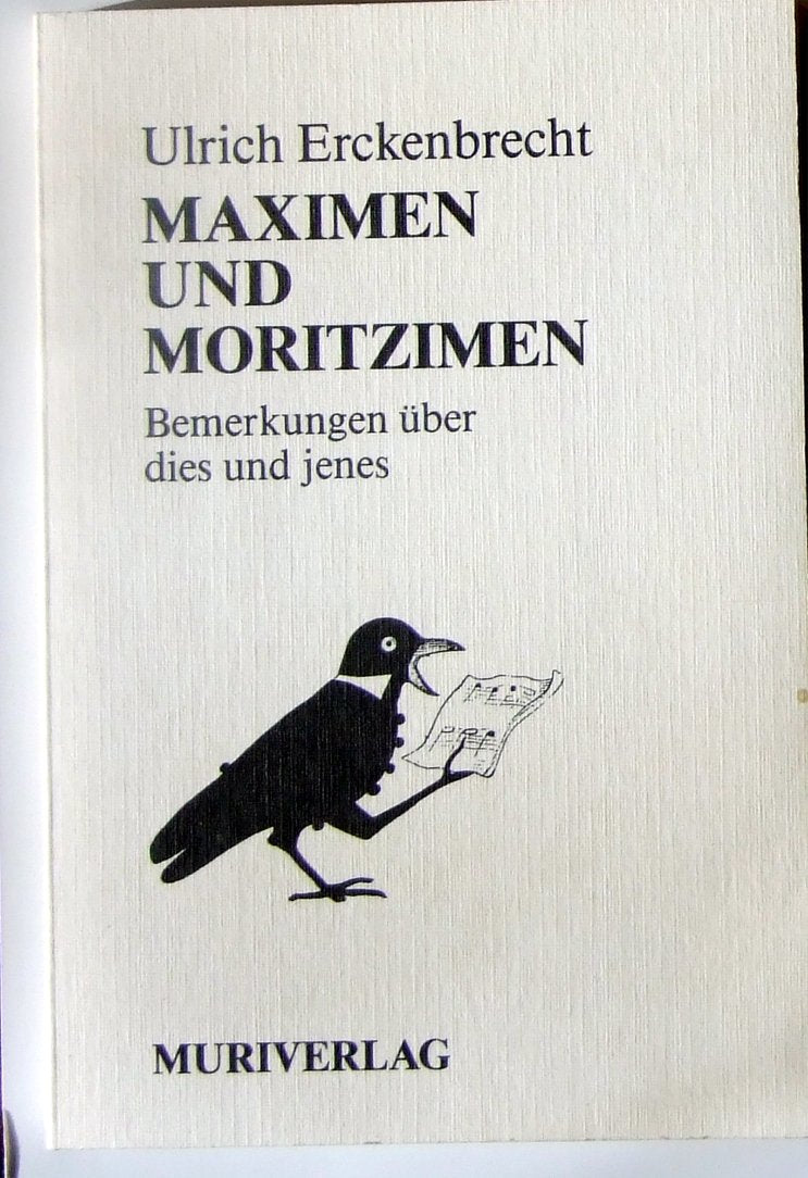 Maximen und Moritzimen: Bemerkungen über dies und jenes Books